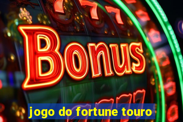 jogo do fortune touro