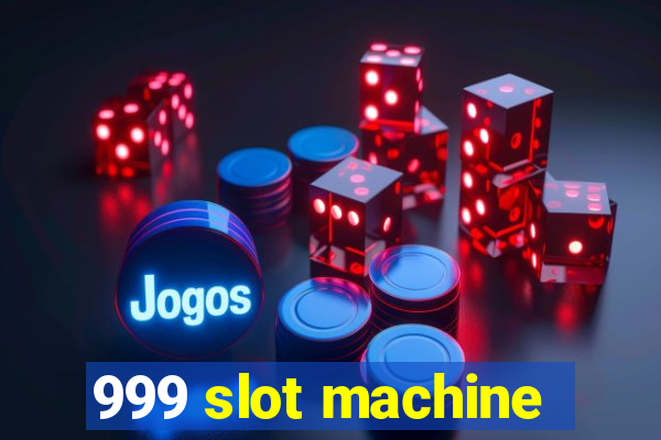 999 slot machine