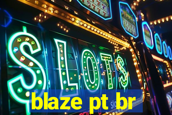 blaze pt br