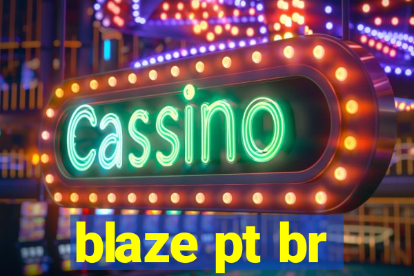 blaze pt br