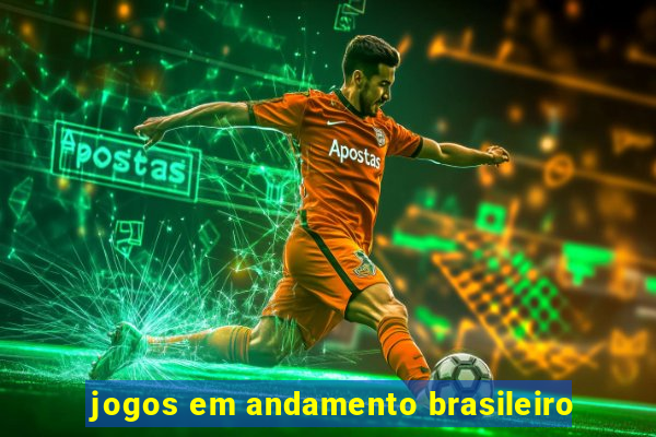 jogos em andamento brasileiro