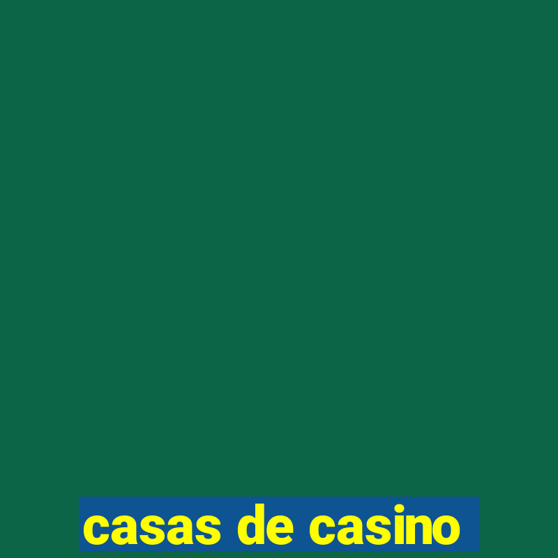 casas de casino