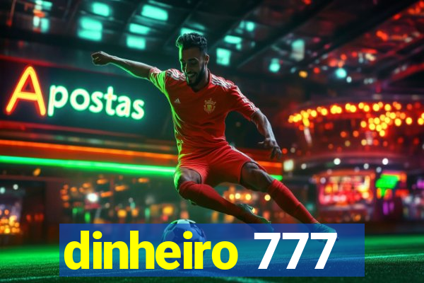 dinheiro 777