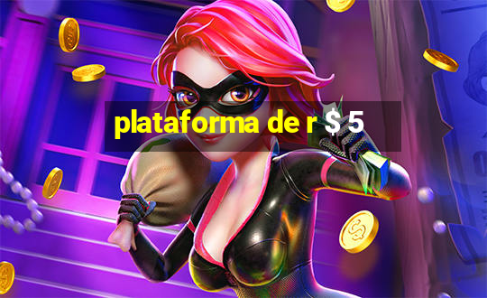 plataforma de r $ 5