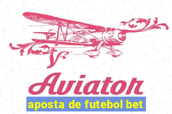 aposta de futebol bet