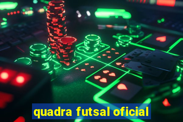 quadra futsal oficial