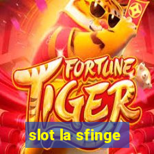 slot la sfinge