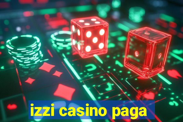 izzi casino paga