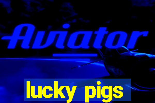 lucky pigs