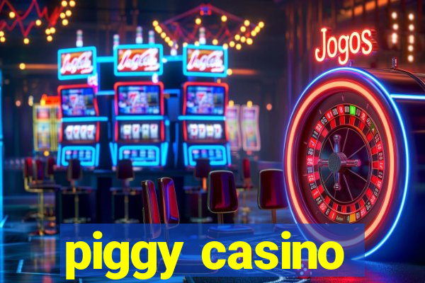 piggy casino