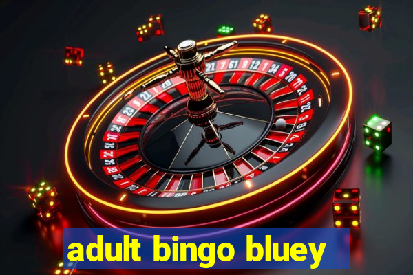 adult bingo bluey