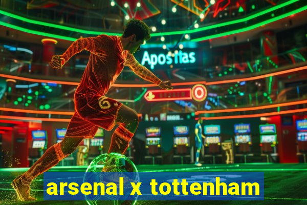 arsenal x tottenham