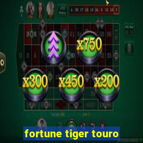 fortune tiger touro