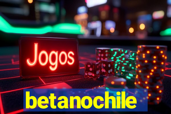 betanochile