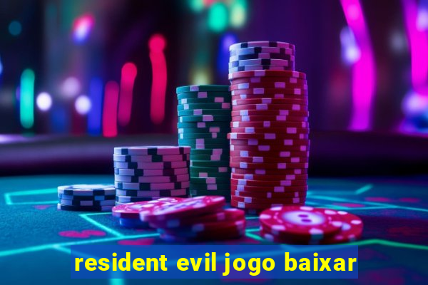 resident evil jogo baixar