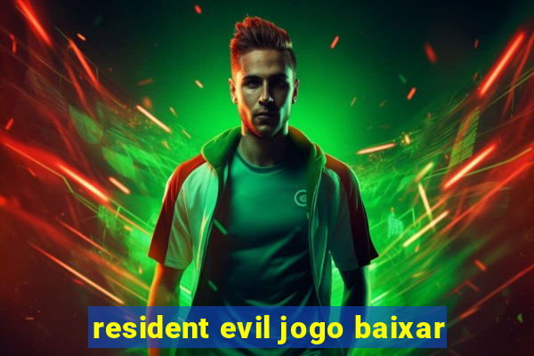 resident evil jogo baixar