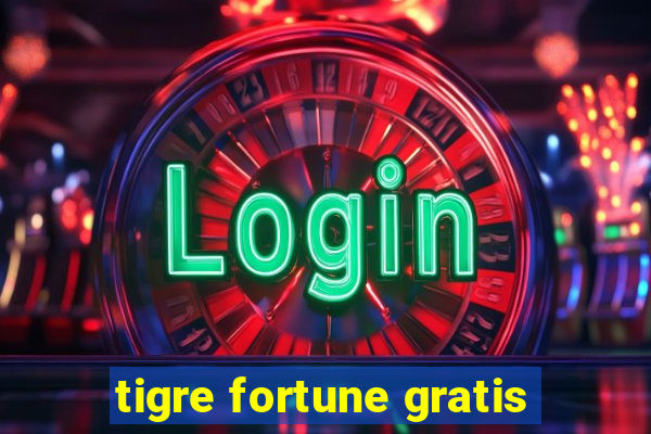 tigre fortune gratis