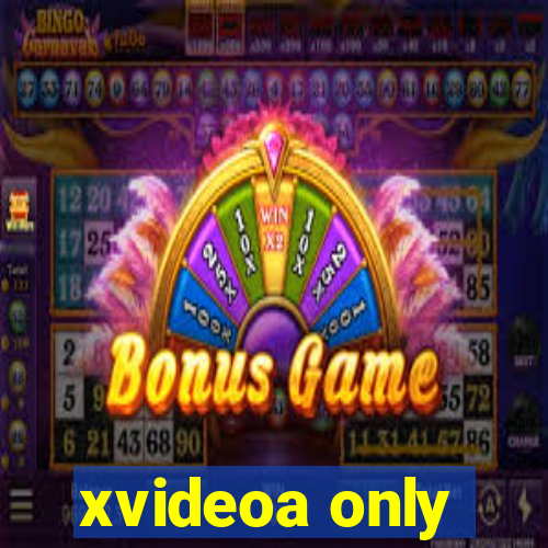 xvideoa only