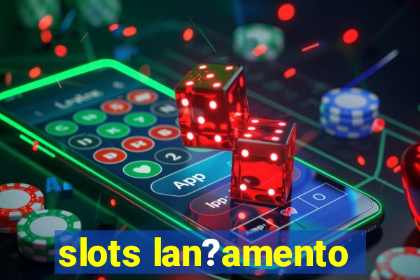 slots lan?amento