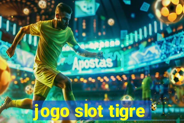 jogo slot tigre