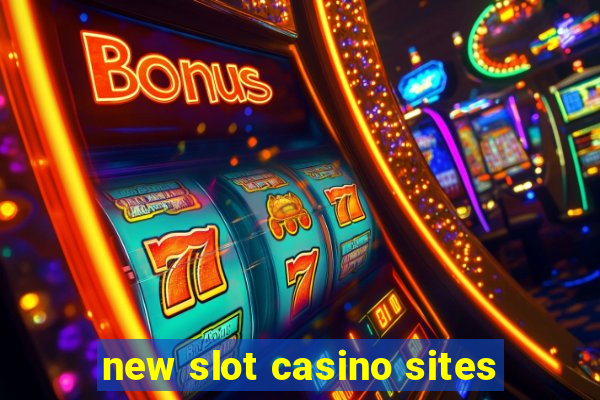 new slot casino sites