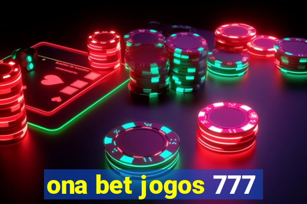 ona bet jogos 777