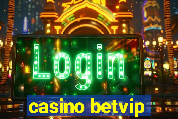 casino betvip