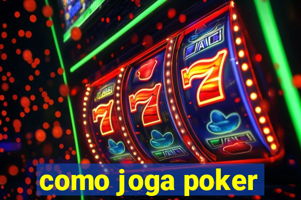 como joga poker