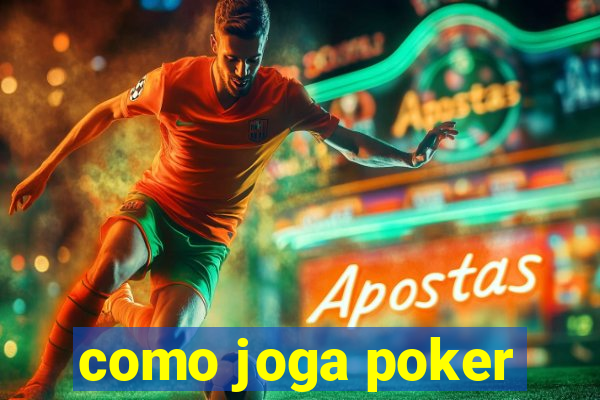 como joga poker