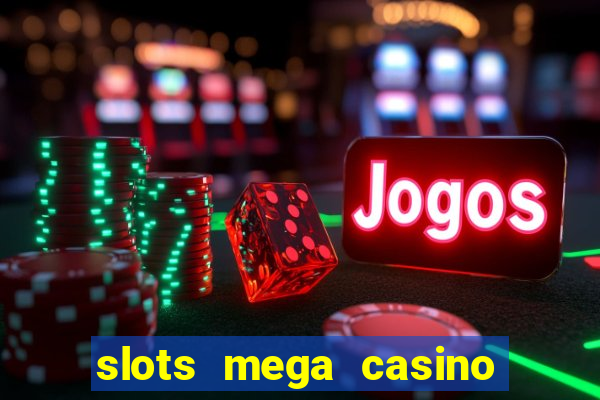 slots mega casino star online