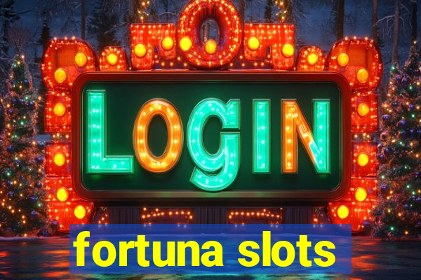 fortuna slots