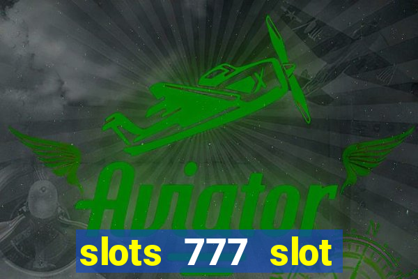 slots 777 slot machine games