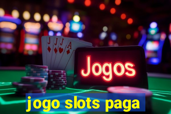 jogo slots paga