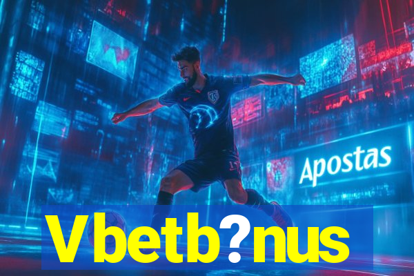 Vbetb?nus