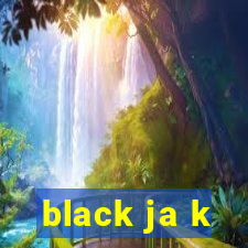 black ja k