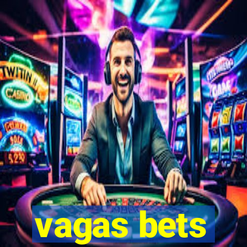 vagas bets