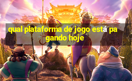 qual plataforma de jogo está pagando hoje