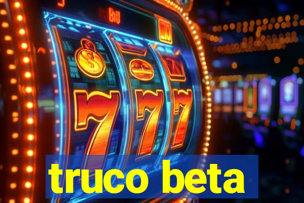 truco beta