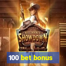 100 bet bonus