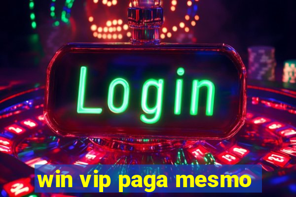 win vip paga mesmo