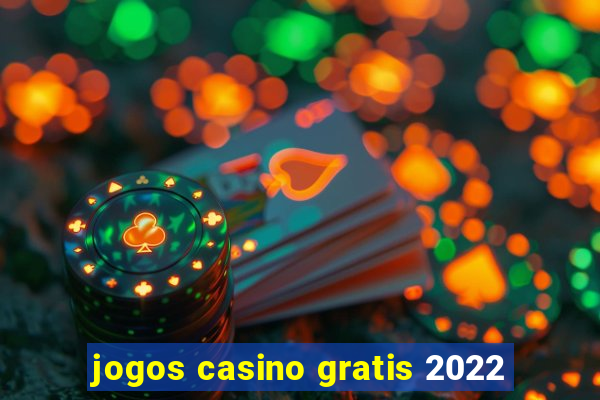 jogos casino gratis 2022