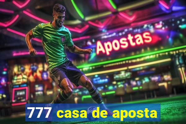 777 casa de aposta