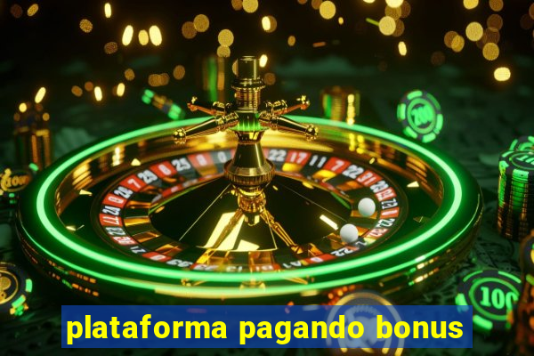 plataforma pagando bonus