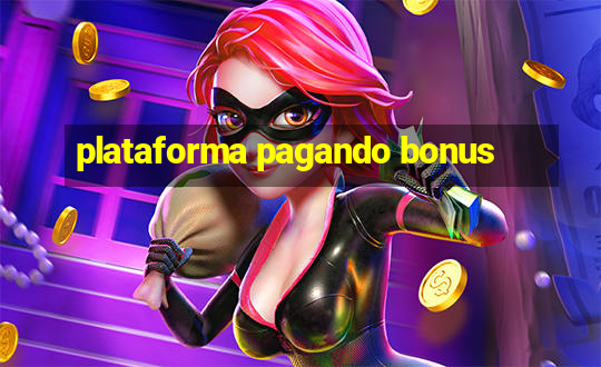 plataforma pagando bonus