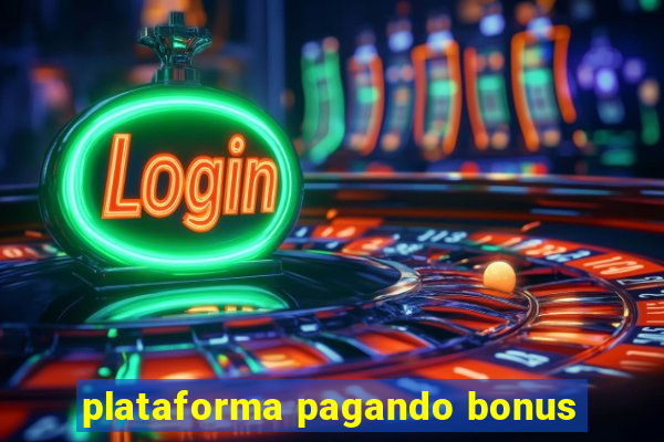 plataforma pagando bonus