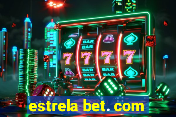 estrela bet. com