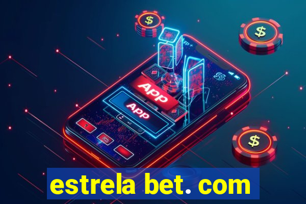 estrela bet. com