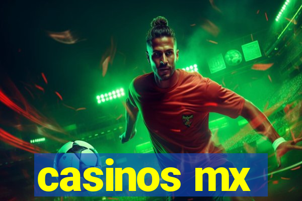 casinos mx