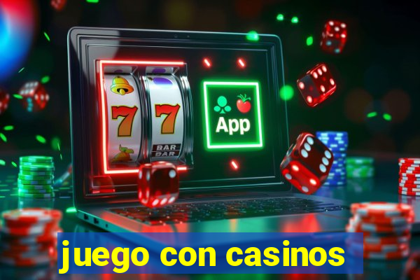 juego con casinos