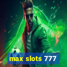 max slots 777